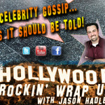 Hollywood Rockin’ Wrap Up!